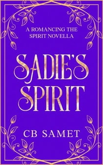 Sadie's Spirit (A Novella) - Romancing the Spirit Series, #1