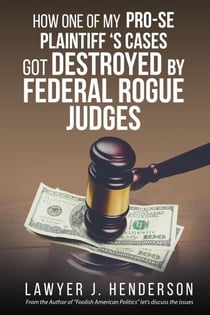 How one of my Pro-se cases got destroyed by federal rogue judges