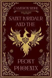 Saint Luridalr and the Peony Phoenix - The Eirenic Verses, #2.5