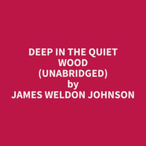 Deep In The Quiet Wood (Unabridged)