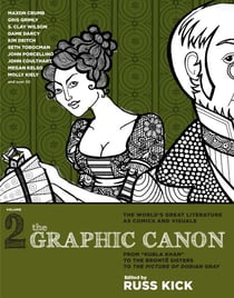 The Graphic Canon, Vol. 2 - From "Kubla Khan" to the Bronte Sisters to The Picture of Dorian Gray