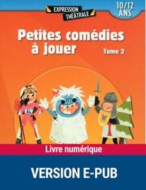 Petites comédies à jouer - tome 2 - 10/12 ans