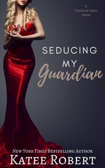 Seducing My Guardian - A Touch of Taboo