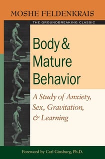 Body and Mature Behavior - A Study of Anxiety, Sex, Gravitation, and Learning