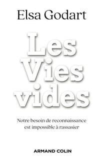 Les Vies vides - Notre besoin de reconnaissance est impossible à rassasier