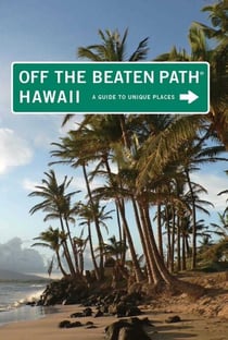 Hawaii Off the Beaten Path® - A Guide to Unique Places