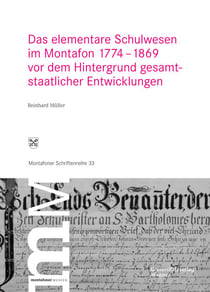 Das elementare Schulwesen im Montafon 1774–1869 - vor dem Hintergrund gesamtstaatlicher Entwicklungen