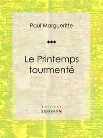 Le Printemps tourmenté - Roman classique
