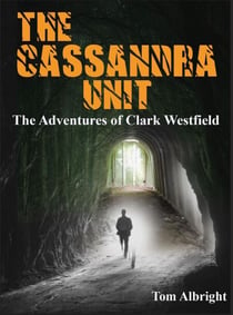 The Cassandra Unit - The Adventures of Clark Westfield, #1
