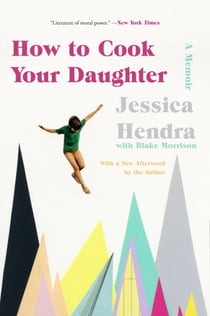 How to Cook Your Daughter - A Memoir