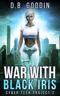 War With Black Iris - Cyber Teen Project, #2