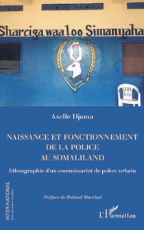 Naissance et fonctionnement de la police au Somaliland - Ethnographie d'un commissariat de police urbain