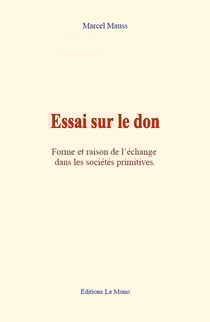 Essai sur le don - Forme et raison de l’échange dans les sociétés primitives