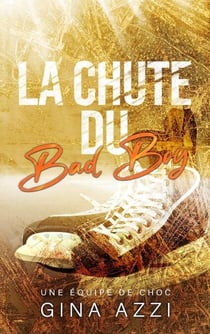 La Chute du bad boy - Une équipe de choc, #6