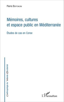 Mémoires, cultures et espace public en Méditerranée - Études de cas en Corse