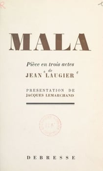 Mala - Pièce en trois actes