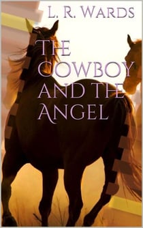 The Cowboy and the Angel - Cowboy and the Angel, #1
