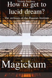 How to get to Lucid Dream The Archives of the Russian Institute ?agickum