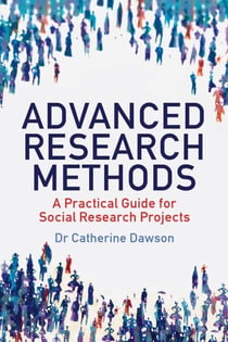 Advanced Research Methods - A Practical Guide for Social Research Projects