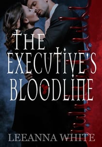 The Executive's Bloodline - The Executive's Red, #2