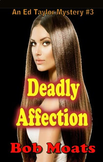Deadly Affection - Ed Taylor Mystery Novella, #3