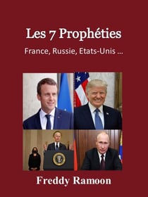 Les 7 Prophéties : France, Russie, Etats-Unis …