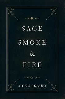 Sage, Smoke & Fire - Esoteric Alchemy, #1