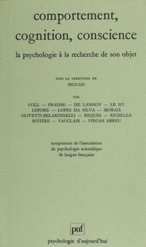 Comportement, cognition, conscience - La psychologie à la recherche de son objet