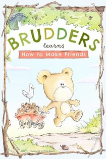 Brudders Learns How To Make Friends - Brudders' Books, #1