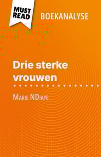 Drie sterke vrouwen van Marie NDiaye (Boekanalyse) - Volledige analyse en gedetailleerde samenvatting van het werk