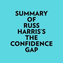 Summary of Russ Harris's The Confidence Gap