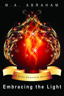 Embracing the Light - The Elven Chronicles, #11