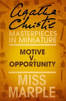 Motive v. Opportunity - A Miss Marple Short Story