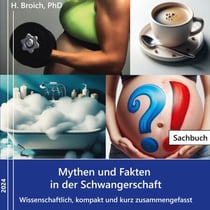 Mythen und Fakten in der Schwangerschaft - Wissenschaftlich, kompakt und kurz zusammengefasst
