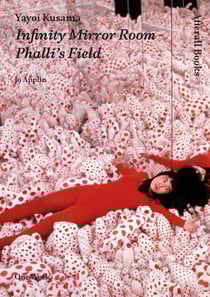 Yayoi Kusama - Infinity Mirror Room - Phalli's Field