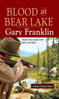 Blood at Bear Lake - A Man of Honor Novel