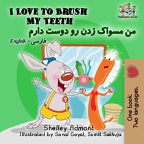 I Love to Brush My Teeth - English Farsi Bilingual Collection
