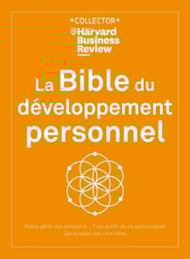 La Bible du développement personnel - Mieux gérer ses émotions, tirer profit de sa personnalité, dév