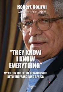 « They Know, I Know Everything » - My Life in French Africa