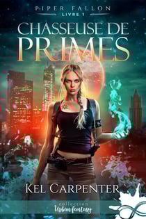 Chasseuse de primes - Piper Fallon, T1