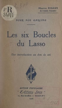 Pour nos garçons, les six boucles du lasso - Une introduction au don de soi