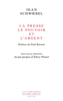 La Presse, le pouvoir et l'argent (nouvelle édition revue et augmentée)