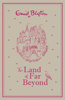 The Land of Far Beyond - Enid Blyton's retelling of the Pilgrim's Progress