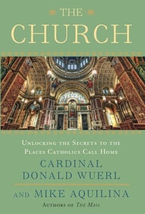 The Church - Unlocking the Secrets to the Places Catholics Call Home