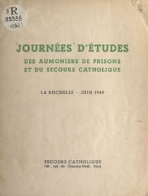 Journées d'études des aumôniers de prisons et du Secours catholique - La Rochelle, juin 1949