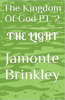 The Kingdom Of God Pt.2 - THE LIGHT, #2