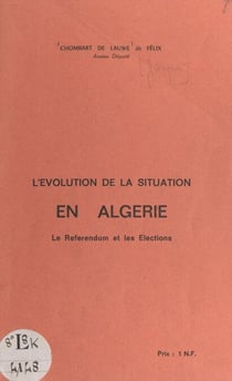 L'évolution de la situation en Algérie - Le référendum et les élections