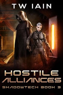 Hostile Alliances - ShadowTech, #3