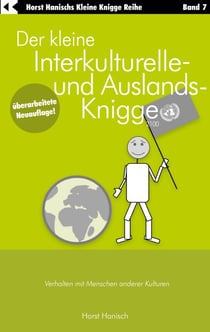 Der kleine Interkulturelle- und Auslands-Knigge 2100 - Verhalten mit Menschen anderer Kulturen