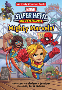 Marvel Super Hero Adventures: Mighty Marvels! - An Early Chapter Book